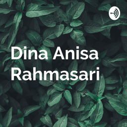 Podcast thumbnail for Dina Anisa Rahmasari