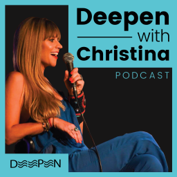Podcast thumbnail for 'Deepen with Christina' by Christina Weber