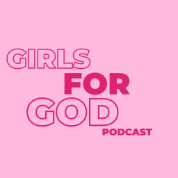 Podcast thumbnail for Girls For God
