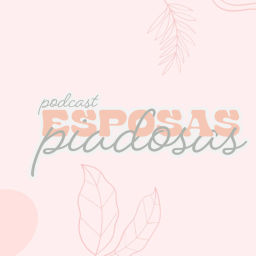 Podcast thumbnail for Esposas Piadosas