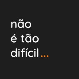 Podcast thumbnail for Não é tão difícil...