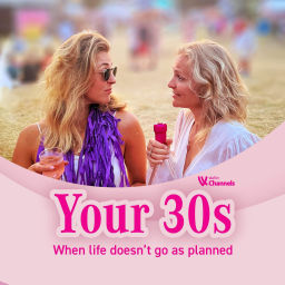 Podcast thumbnail for Your 30s - When life doesn't go as planned