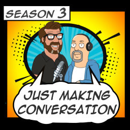 Podcast thumbnail for Just Making Conversation