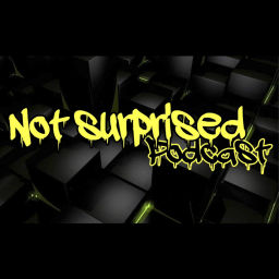 Podcast thumbnail for Not Surprised Podcast