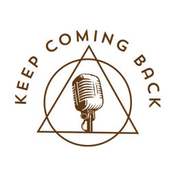 Podcast thumbnail for Keep Coming Back Podcast