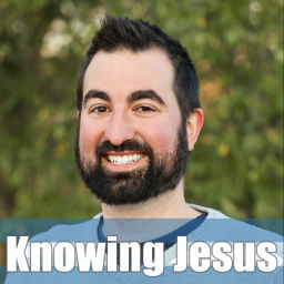 Podcast thumbnail for Knowing Jesus