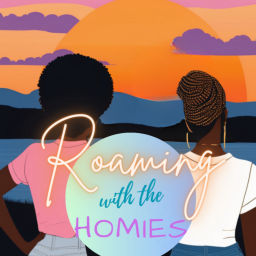 Podcast thumbnail for Roaming with the Homies