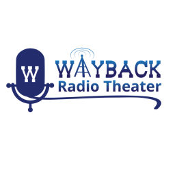 Podcast thumbnail for Wayback Radio Theater Podcast