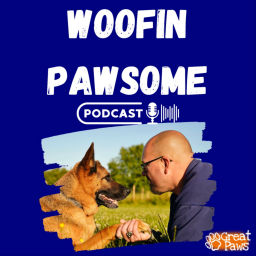 Podcast thumbnail for Woofin Pawsome Podcast - The podcast for those who love dogs!