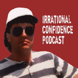 Podcast thumbnail for Irrational Confidence Podcast