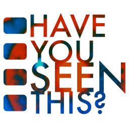 Podcast thumbnail for Have You Seen This?
