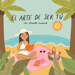 Podcast thumbnail for El arte de ser tú con Aracelli Sandoval