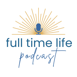 Podcast thumbnail for Full Time Life