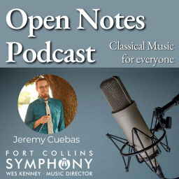 Podcast thumbnail for Open Notes Podcast - Fort Collins Symphony