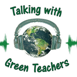 Podcast thumbnail for Talking with Green Teachers