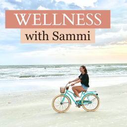 Podcast thumbnail for Wellness With Sammi