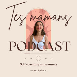 Podcast thumbnail for Tes mamans Podcast