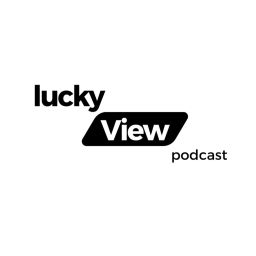 Podcast thumbnail for Lucky View Podcast