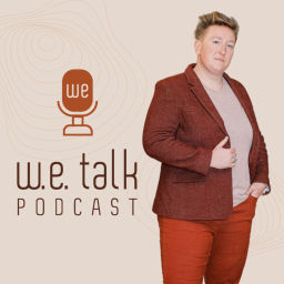 Podcast thumbnail for W.E. Talk