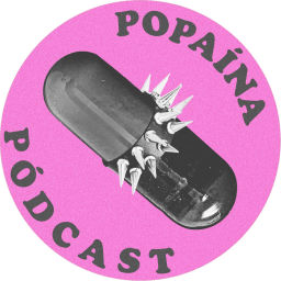 Podcast thumbnail for Popaína Pódcast