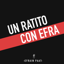 Podcast thumbnail for Un ratito con Efra
