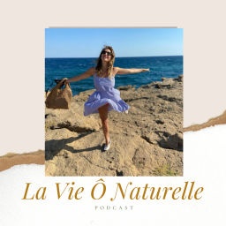 Podcast thumbnail for La Vie Ô Naturelle