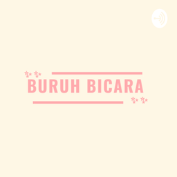 Podcast thumbnail for BURUH BICARA