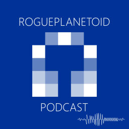 Podcast thumbnail for RoguePlanetoid Podcast