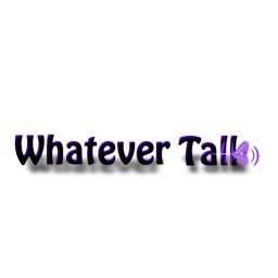 Podcast thumbnail for Whatever Talk