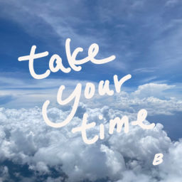 Podcast thumbnail for take your time