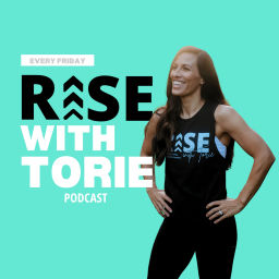 Podcast thumbnail for Rise with Torie Podcast