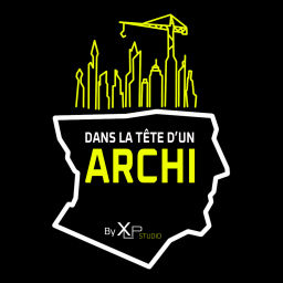 Podcast thumbnail for Dans la Tête D'un Archi