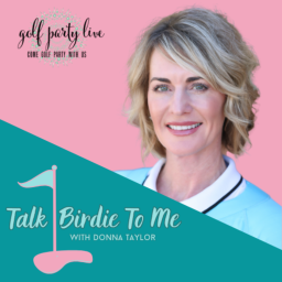 Podcast thumbnail for Talk Birdie To Me with Donna Taylor