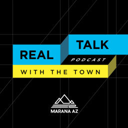 Podcast thumbnail for Real Talk with the Town of Marana