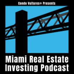 Podcast thumbnail for Miami Real Estate Investing Podcast With Peter Zalewski Of Condo Vultures®
