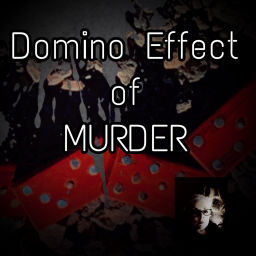Podcast thumbnail for Domino Effect of Murder