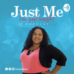 Podcast thumbnail for Just Me- I Am Good Enough!