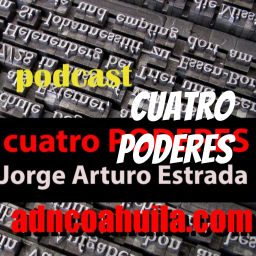 Podcast thumbnail for Cuatro Poderes Por Jorge Arturo Estrada