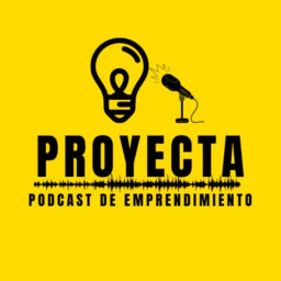 Podcast thumbnail for Proyecta podcast de emprendimiento
