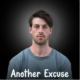 Podcast thumbnail for Another Excuse