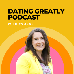 Podcast thumbnail for Dating Greatly