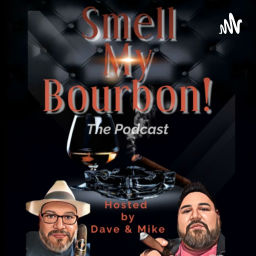 Podcast thumbnail for Smell My Bourbon
