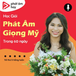 Podcast thumbnail for Học Giỏi Phát Âm Giọng Mỹ Trong 60 Ngày