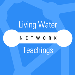Podcast thumbnail for Living Water Network Teachings