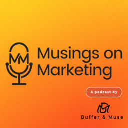 Podcast thumbnail for Musings on Marketing