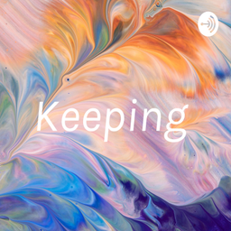 Podcast thumbnail for Keeping