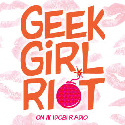 Podcast thumbnail for Geek Girl Riot