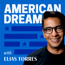 Podcast thumbnail for The American Dream with Elias Torres