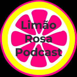 Podcast thumbnail for Limão Rosa Podcast