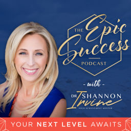 Podcast thumbnail for Epic Success with Dr Shannon Irvine